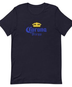 Corona Virus Humor Beer Drinking Sarcasm T-Shirt