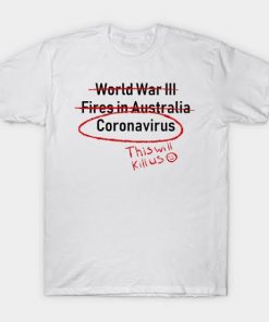 Coronavirus Will Kill us T-shirt Coronavirus Will Kill us T-shirt