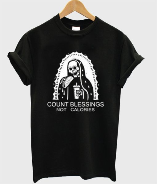 Count Blessings not Calories T-shirt