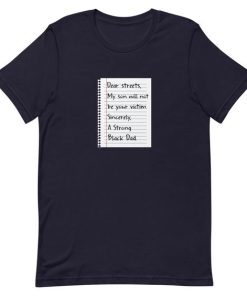 Dear Streets My Son Will Not T-Shirt Dear Streets My Son Will Not T-Shirt