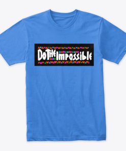 Do The Impossible T-shirt