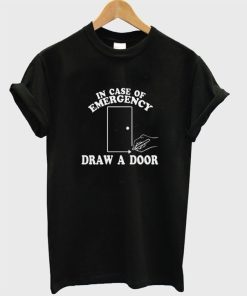 Draw A Door T-shirt Draw A Door T-shirt