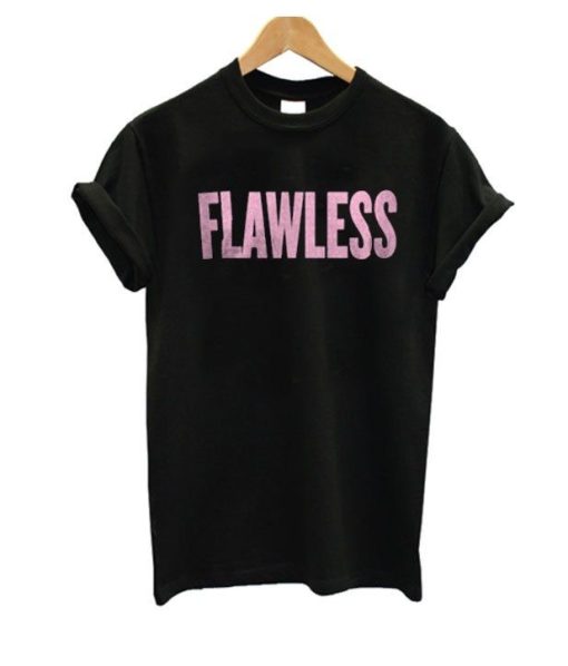 FLAWLESS T-shirt