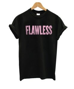 FLAWLESS T-shirt
