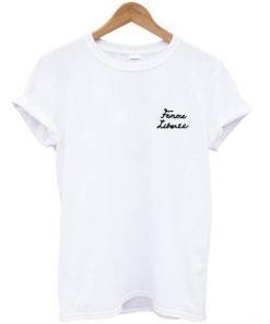 Femme Liberte T-shirt Femme Liberte T-shirt