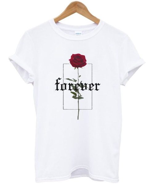 Forever Rose T-Shirt