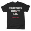 Friends Don’t Lie Promise T-Shirt