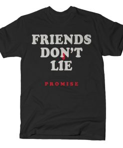 Friends Don’t Lie Promise T-Shirt