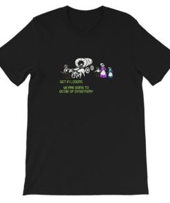 Get In Losers We Are Going To Go Die Of Dysentery T-shirt