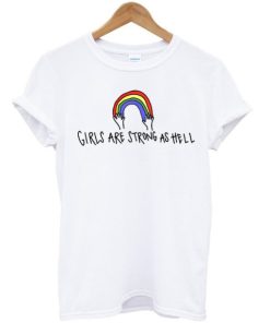 Girls Are Strong As Hell T-shirt Girls Are Strong As Hell T-shirt