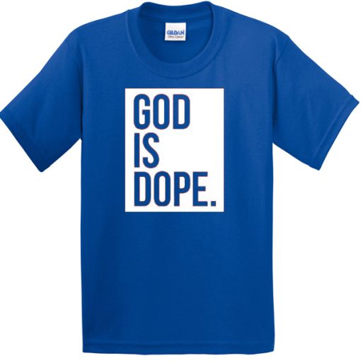 God is dope T-shirt