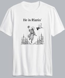 He Is Rizzin Jesus Basketball Tshirt He Is Rizzin Jesus Basketball Tshirt