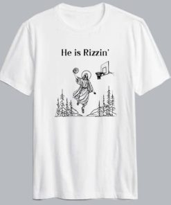 He Is Rizzin Jesus Basketball Tshirt