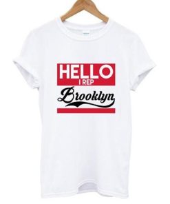 Hello i rep brooklyn T-shirt