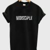 His disciple T-shirt