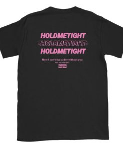 Hold me tight T-Shirt