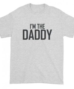 I’m The daddy T-shirt