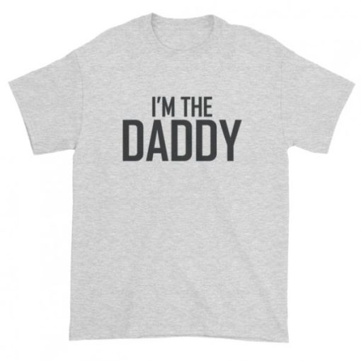 I’m The daddy T-shirt