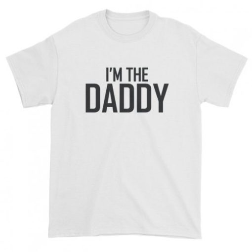 I’m The daddy T-shirt