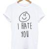 I Hate You Smiley T-shirt