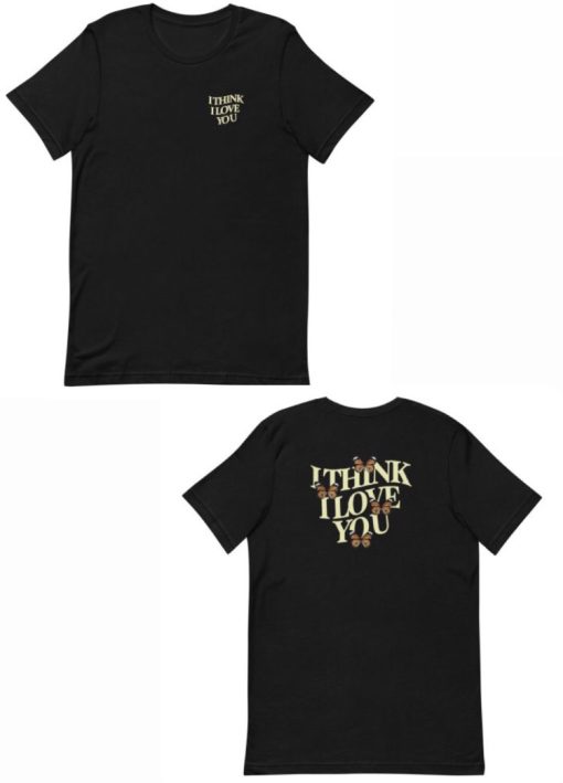 I Think I Love You Butterfly T-Shirt