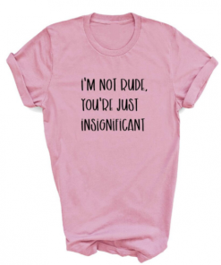 I’m Not Rude T-shirt AL