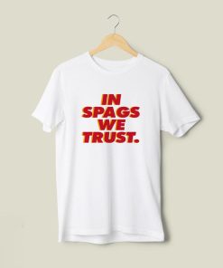 In Spags We Trust T-Shirt In Spags We Trust T-Shirt
