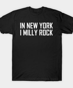 In new york i milly rock T-shirt