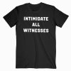 Intimidate all T-shirt