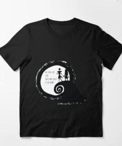 Jack and Sally If We Want Tshirt 1 Jack and Sally If We Want Tshirt 2