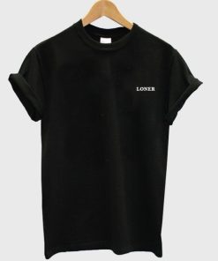 Loner T-shirt Loner T-shirt