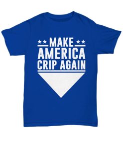 Make America Crip Again T-shirt