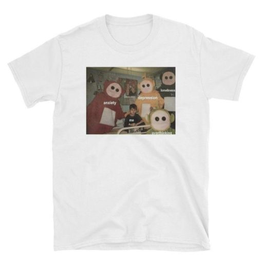 Me Anxiety and Depression Meme Teletubbies T-shirt