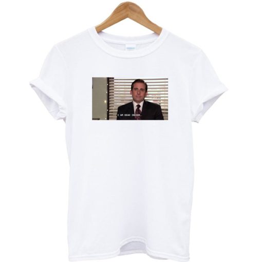 Michael Scott iam dead inside T-shirt