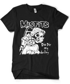 Misfits die die my darling T-shirt Misfits die die my darling T-shirt