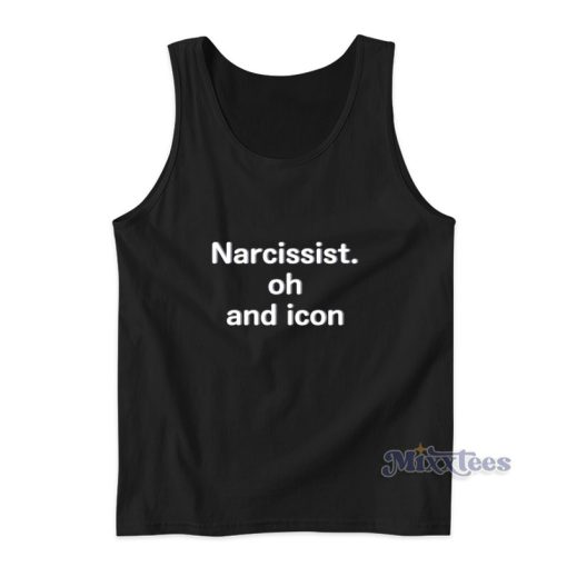 Narcissist Oh And Icon Tank Top For Unisex