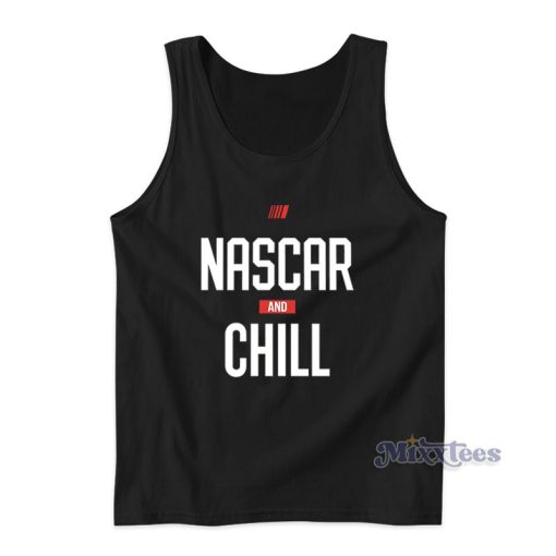 Nascar And Chill Tank Top