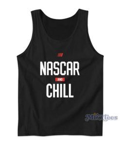 Nascar And Chill Tank Top