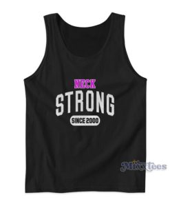 Neck Strong Since 2000 AEW Tank Top