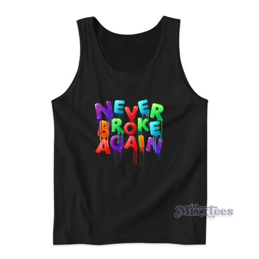 Never Broke Again Drip Colors Tank Top for Unisex