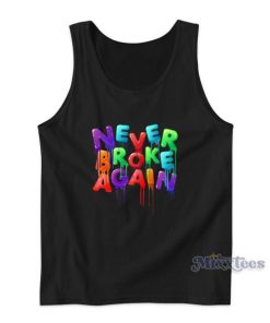 Never Broke Again Drip Colors Tank Top for Unisex