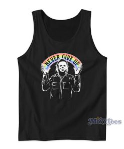 Never Give Up Michael Myers Rainbow Tank Top