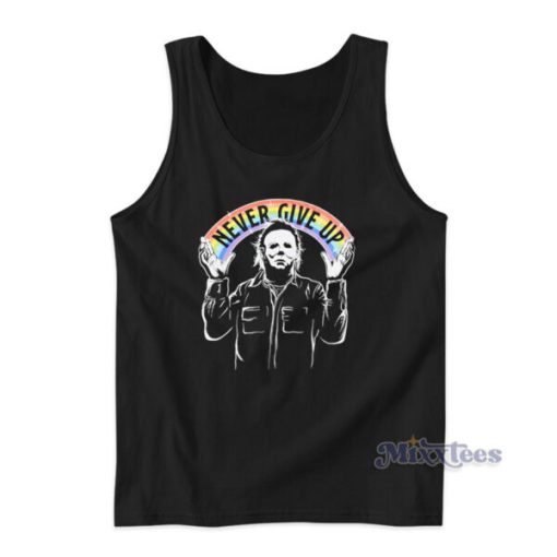 Never Give Up Michael Myers Rainbow Tank Top