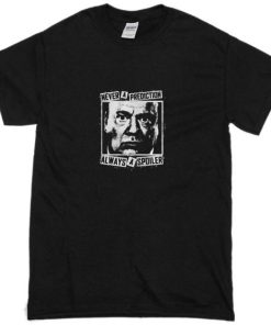 Never Predict Spoiler T-shirt Never Predict Spoiler T-shirt
