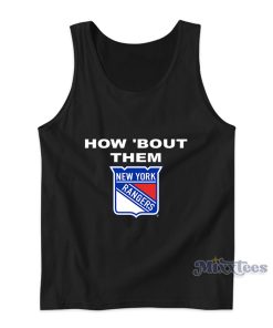 New York Rangers How Bout Them Tank Top New York Rangers How Bout Them Tank Top