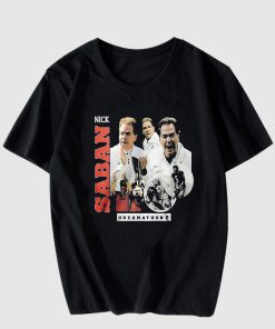 Nick Saban Dreamathon T Shirt Nick Saban Dreamathon T Shirt