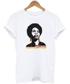 Nina Simone Feeling Good T-Shirt Nina Simone Feeling Good T-Shirt