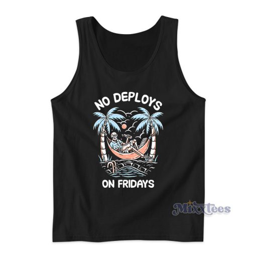 No Deploys On Fridays Tank Top for Unisex