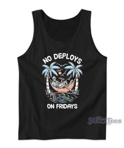 No Deploys On Fridays Tank Top for Unisex