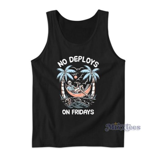 No Deploys On Fridays Tank Top for Unisex